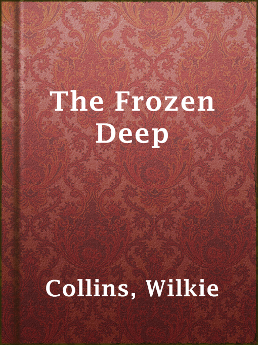 Title details for The Frozen Deep by Wilkie Collins - Wait list